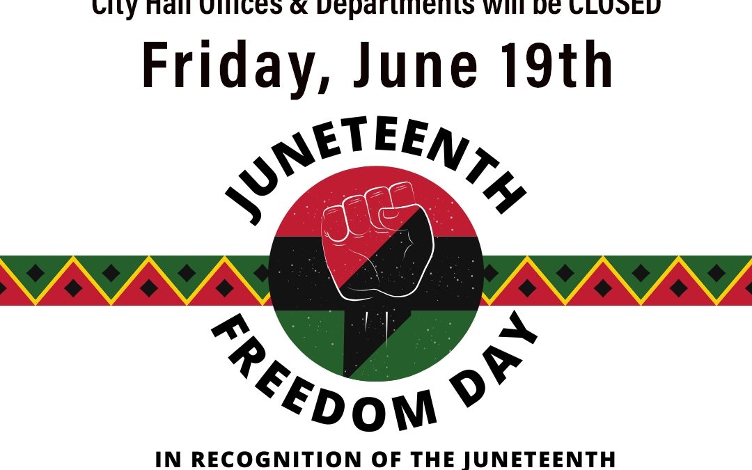 Juneteenth Holiday Closure ~ 06/19/2026