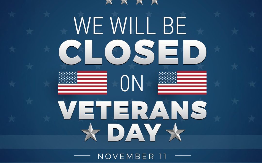 Veteran’s Day Holiday ~ 11/11/2026